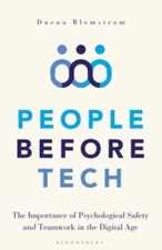 People Before Tech: The Importance of Psychological Safety and Teamw - VERY GOOD