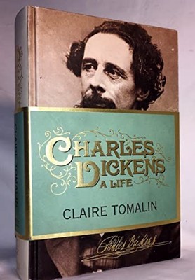 Charles Dickens: A Life, Tomalin, Claire