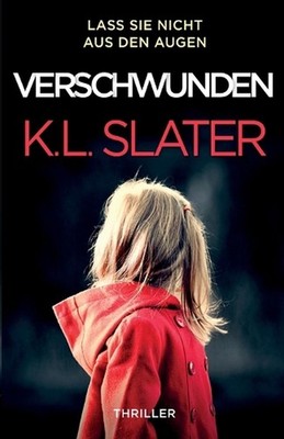 Verschwunden: Thriller by K.L. Slater (German) Paperback Book