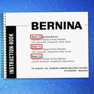 BERNINA 730 Record 731 732 Sewing Machine User Manual Operation Guide