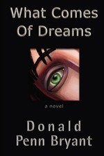 What Comes of Dreams by Donald Penn Bryant (English) Hardcover Book