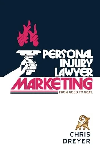 Personal Injury Lawyer Marketing: From Good to GOAT