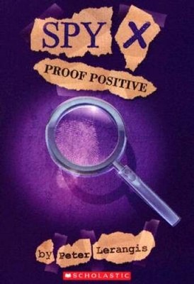 Proof Positive (Spy X, No. 3) - Paperback By Lerangis, Peter - VERY GOOD