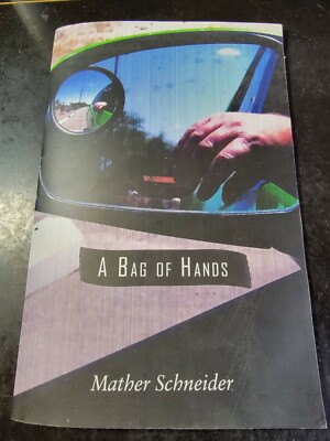 A Bag of Hands by Mather Schneider (2018, Paperback)
