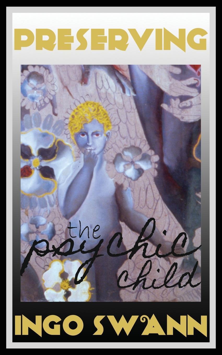Thumbnail - Preserving The Psychic Child | Ingo Swann | Taschenbuch | Paperback |