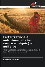 Fertilizzazione e nutrizione nel riso (secco e irrigato) e nell'erba by Kentaro