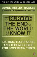 James Wesley Rawles | How To Survive The End Of The World As We Know It | Buch