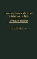 Linda E. Feldman (U. A.) | Evolving Jewish Identities In German Culture | Buch