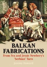 Balkan Fabrications: From Fra and Jessie Newberys