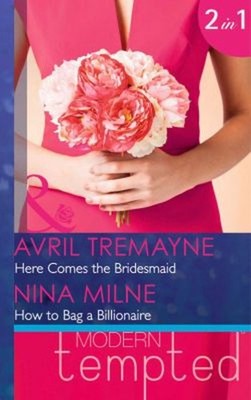 Here Comes the Bridesmaid Paperback Avril, Milne, Nina Tremayne