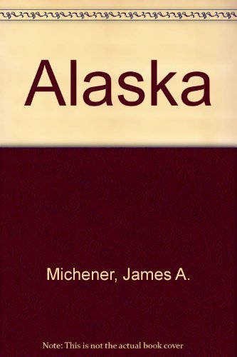 Alaska,James A. Michener
