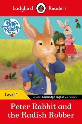 Ladybird Readers Level 1 - Peter Rabbit - Peter Rabbit and the Radish Robber (EL