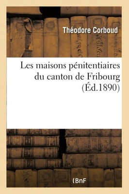 Corboud Les maisons pénitentiaires du canton de Fribourg (Paperback) (UK IMPORT)