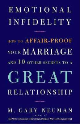 Emotional Infidelity: How to Affair-Proof Your Marriage and 10 Other - VERY GOOD