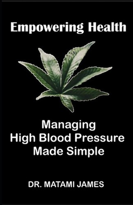 #ad Empowering Health: Managing High Blood Pressure Made Simple by Dr Matami James P AU $29.24