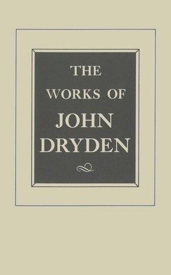 The Works of John Dryden, Volume IX: Plays: The Indian Emperour, Secret Love...