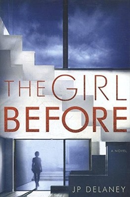 The Girl Before: A Novel by Delaney, JP