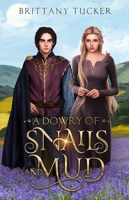 A Dowry of Snails and Mud by Brittany Tucker (English) Paperback Book