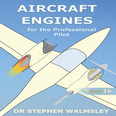 Aircraft Engines for the Professional Pilot Stephen Walmsley Pape