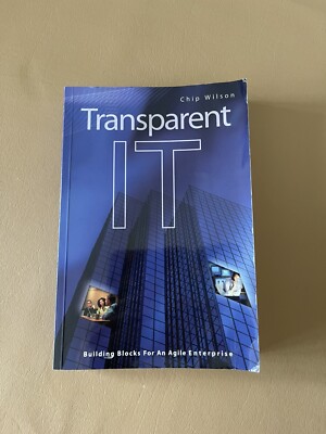 Transparent IT Building Blocks For An Agile Enterprise Chip Wilson