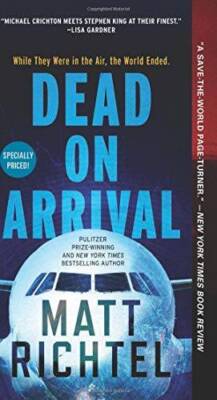 Dead On Arrival - Mass Market Paperback By Richtel, Matt - VERY GOOD