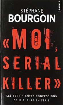 Moi, serial killer: Les terrifiantes confessions ... | Buch | Zustand akzeptabel