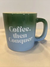 Coffee Then Conquer Oversized Mug Blue Green Modern Expressions 22 Ounces