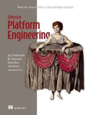 Effective Platform Engineering - Trade Paperback NEW Sean Alvarez; B 2025