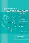 You Know You're in Massachusetts When...: 101 Quintessential Places, People,...