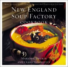 New England Soup Factory Cookbook: More Than 100 Recipes from the Nation's Best 