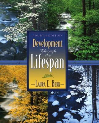 Development Through the Lifespan (4th Edition) by Laura E. Berk