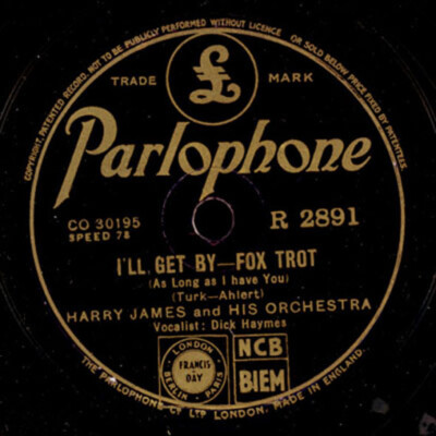 HARRY JAMES & HIS ORCH. I'll get by / Wait 'till the sun shines, Nellie  X949