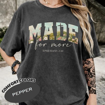 Made For More Christian Faith Religious Inspirational Comfort Tee