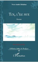 Yves André Delubac | Toi, L'îLe Nue | Taschenbuch | FranzöSisch (2022) | Roman