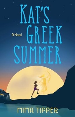 Kat's Greek Summer: A Novel by Mima Tipper 9781684633067 NEW Free UK Delivery