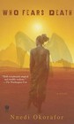 Who Fears Death by Nnedi Okorafor (Paperback, 2014)