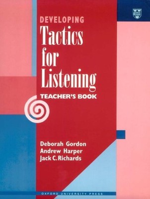 DEVELOPING TACTICS FOR LISTENING (TEACHER) By Jack C. Richards **Excellent**