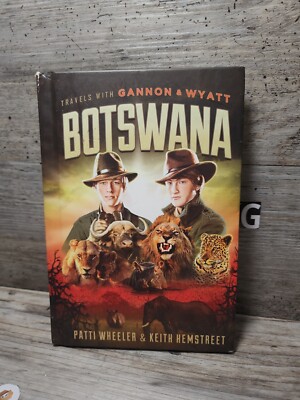 Book~''Travels With Gannon & Wyatt Botswana'' By: Patti Wheeler & Keith Hemstreet