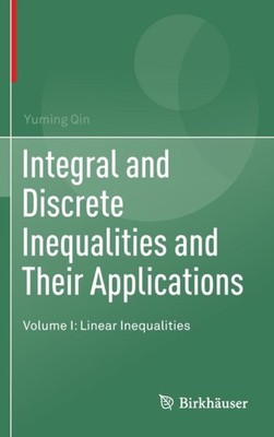 Qin - Integral and Discrete Inequalities and Their Applications   Volu - X555z