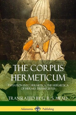 G. R. S. Mead | The Corpus Hermeticum | Taschenbuch | Englisch (2018) | [.]