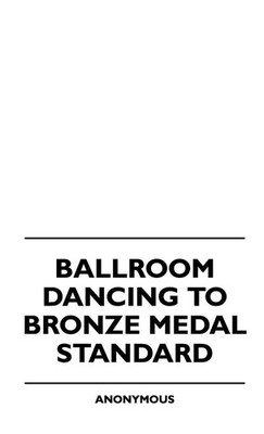 Anon | Ballroom Dancing to Bronze Medal Standard | Buch | Englisch (2010)