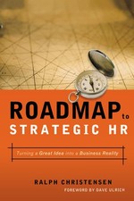 Roadmap to Strategic HR: Turning a Great Idea into a Business Reality by Christ,