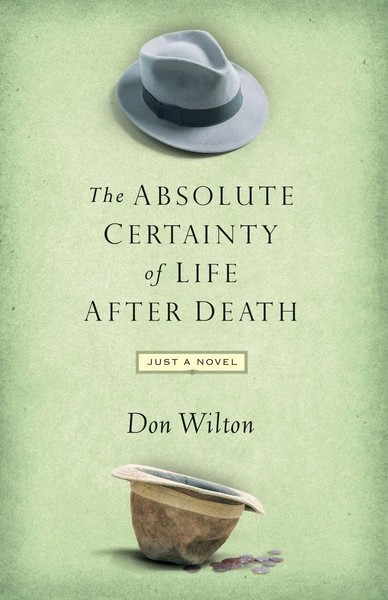 Donald J. Wilton (U. A.) | The Absolute Certainty Of Life After Death | Buch-image