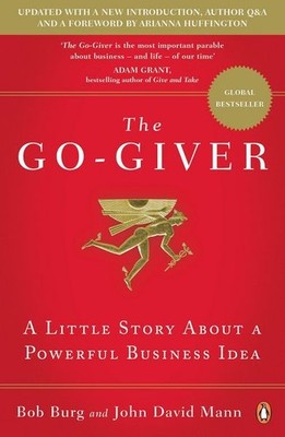 The Go-Giver A Little Story About a Powerful Business Idea