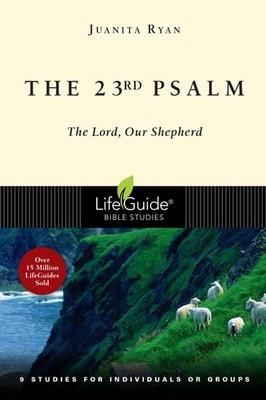 The 23rd Psalm: The Lord, Our Shepherd (LifeGuide Bible Studies) - paperback...