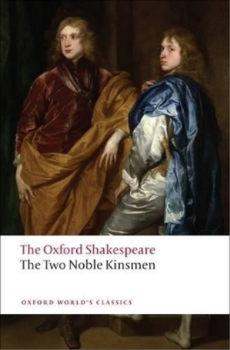 William Shakespeare John Fl The Two Noble Kinsmen: The Oxford Shake (Tascabile)