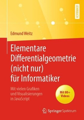 Elementare Differentialgeometrie (nicht nur) fr Informatiker: Mit vielen Grafike