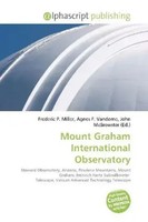 Frederic P. Miller (U. A.) | Mount Graham International Observatory | Buch