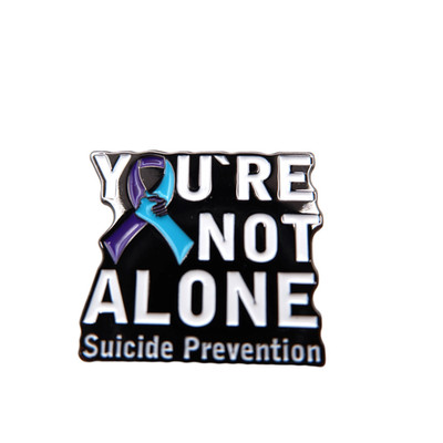 You're Not Alone Suicide Prevention Quote Enamel Pin Brooch Badge Free Gift Bag