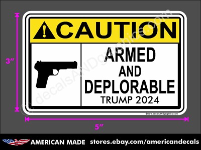 TRUMP 2024 STICKER CAUTION ARMED DEPLORABLE GUN DECAL WINDOW BUMPER ELECTION